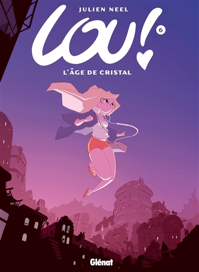 Lou ! T.06 - L'âge de cristal  | Neel, Julien