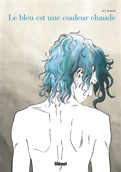 Le bleu est une couleur chaude  | Maroh, Julie