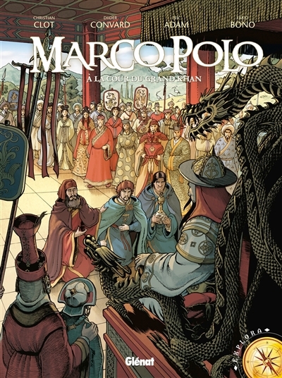 A la cour du Grand Khan | Convard, Didier (Auteur) | Adam, Eric (Auteur) | Clot, Christian (Auteur) | Bono, Fabio (Illustrateur)