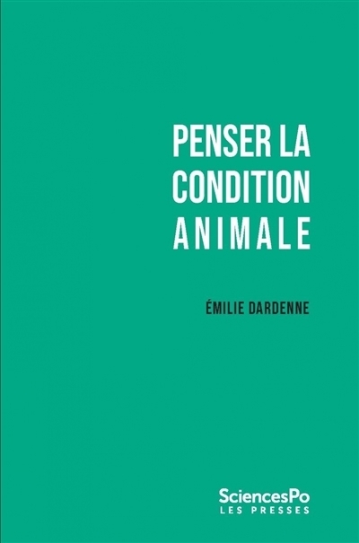 Penser la condition animale | Dardenne, Emilie