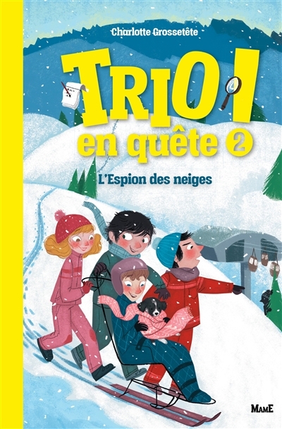 Trio en quête ! T.02 - L'espion des neiges | Grossetête, Charlotte (Auteur) | Duhamel, Pauline (Illustrateur)
