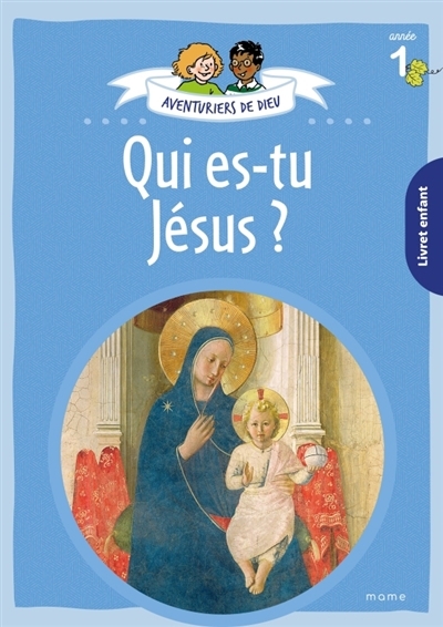 Aventuriers de Dieu, année 1 : qui es-tu Jésus : livret enfant | Droulers, Anne-Sophie (Auteur)