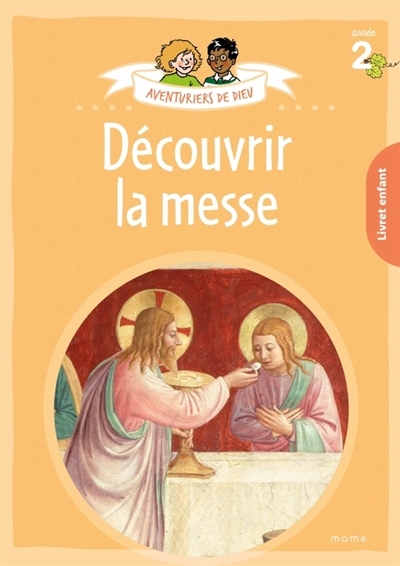 Aventuriers de Dieu, année 2 : découvrir la messe : livret enfant | Droulers, Anne-Sophie (Auteur)