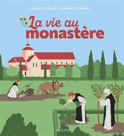 vie au monastère (La) | Tertrais, Gaëlle (Auteur)