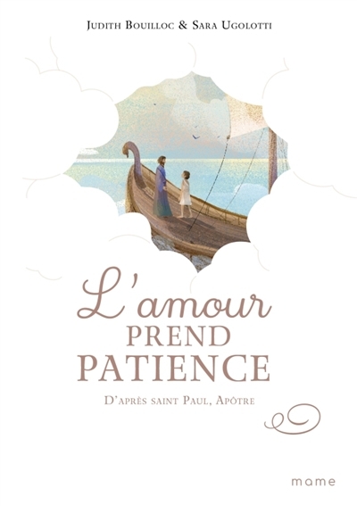 L'amour prend patience, d'après saint Paul, apôtre | Bouilloc, Judith (Auteur) | Ugolotti, Sara (Illustrateur)