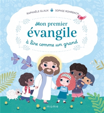 Mon premier évangile à lire comme un grand | Glaux, Raphaële (Auteur) | Rohrbach, Sophie (Illustrateur)