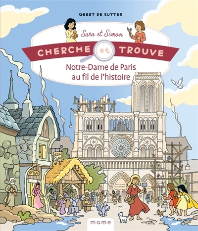 Cherche et trouve Sara et Simon - Notre-Dame de Paris au fil de l'histoire | De Sutter, Geert (Auteur)