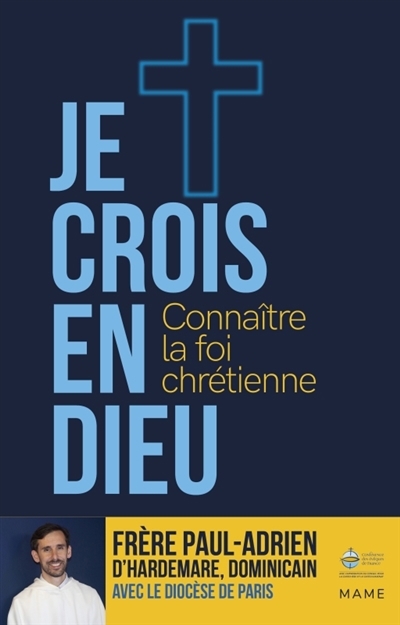 Je crois en Dieu : connaître la foi chrétienne | Hardemare, Paul-Adrien d' (Auteur)