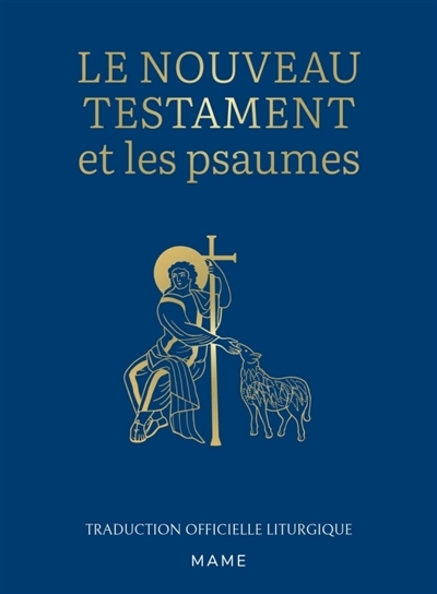 Nouveau Testament et les Psaumes : traduction officielle liturgique (Le) | 