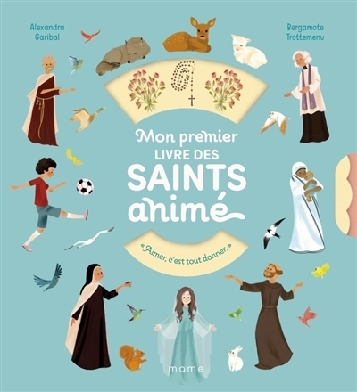 Mon premier livre des saints animé | Garibal, Alexandra (Auteur) | Trottemenu, Bergamote (Illustrateur)