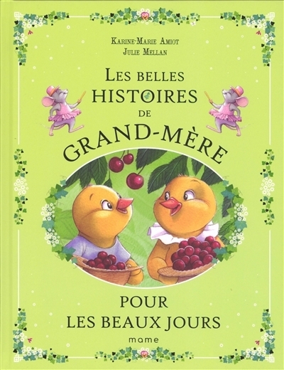 Les belles histoires de grand-mère pour les beaux jours | Amiot, Karine-Marie (Auteur) | Mellan, Julie (Illustrateur)