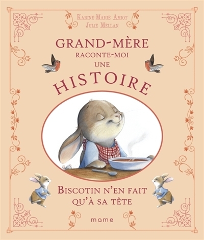 Grand-mère raconte moi une histoire - Biscotin n'en fait qu'à sa tête | Amiot, Karine-Marie (Auteur) | Mellan, Julie (Illustrateur)