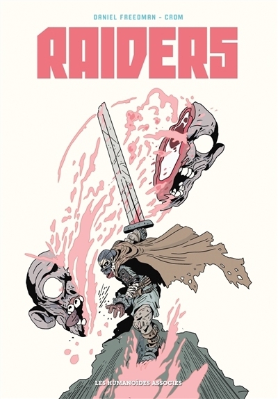 Raiders | Freedman, Daniel (Auteur) | Crom (Illustrateur)