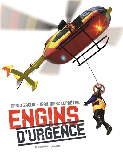 Engins d'urgence | Zaglia, Carlo (Auteur) | Leprêtre, Jean-Marc (Illustrateur)