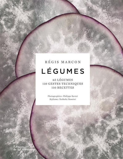 Légumes : 65 légumes, 110 gestes techniques, 110 recettes | Marcon, Régis