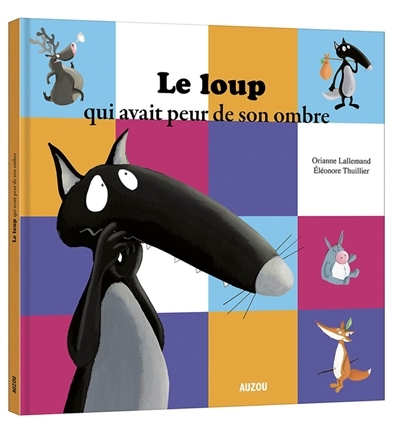 Le Loup - qui avait peur de son ombre | Lallemand, Orianne