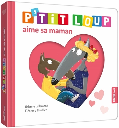 P'tit Loup - aime sa maman | Lallemand, Orianne