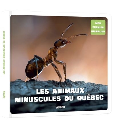 Mon premier animalier - Les animaux minuscules du Québec | David, Patrick