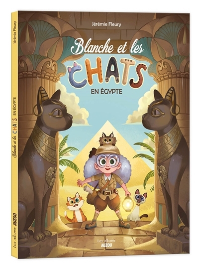 Blanche et les chats en Egypte | Fleury, Jérémie