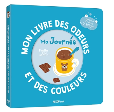 Mon livre des odeurs et des couleurs - Ma journée | Mr Iwi