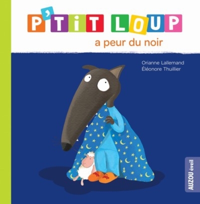 P'tit Loup - a peur du noir | Lallemand, Orianne