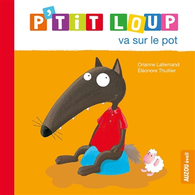 P'tit Loup - va sur le pot | Lallemand, Orianne