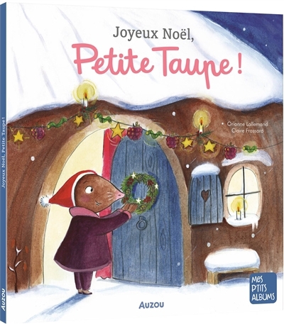 Petite taupe - Joyeux Noël, Petite taupe ! | Lallemand, Orianne