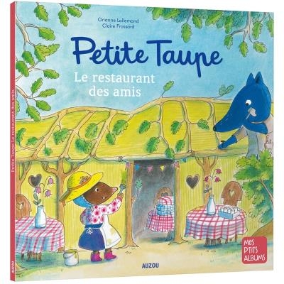 Petite taupe - restaurant des amis (Le) | Lallemand, Orianne