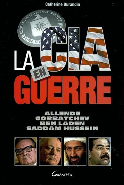 La CIA en guerre | Durandin, Catherine