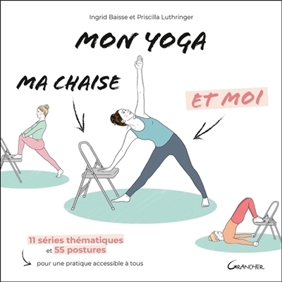 Mon yoga, ma chaise et moi | Baisse, Ingrid | Luthringer, Priscilla