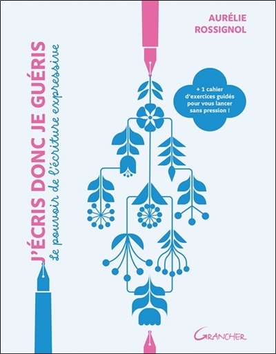 J'écris donc je guéris | Rossignol, Aurélie