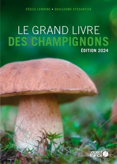 grand livre des champignons (Le) | Lemoine, Cécile (Auteur) | Eyssartier, Guillaume (Auteur)