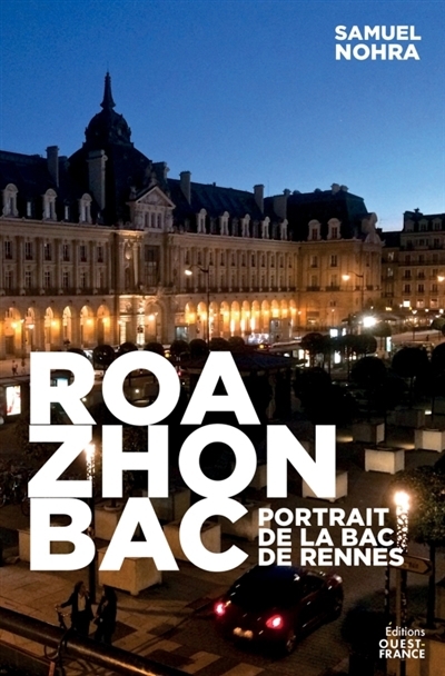 Roazhon BAC : portrait de la BAC de Rennes | Norha, Samuel (Auteur)