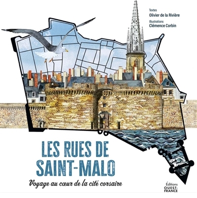 rues de Saint-Malo : au fil de l'histoire (Les) | La Rivière, Olivier de (Auteur) | Corbin, Clémence (Illustrateur)