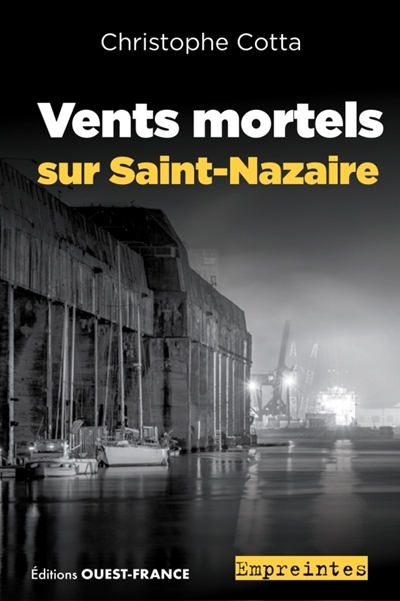 Vents mortels sur Saint-Nazaire | Cotta, Christophe (Auteur)