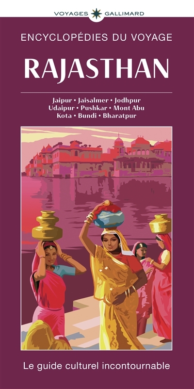 Rajasthan : Jaipur, Jaisalmer, Jodhpur, Udaipur, Pushkar, Mont Abu, Kota, Bundi, Bharatpur | 