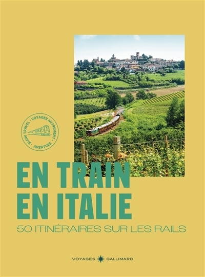 En train en Italie : 50 itinéraires sur les rails | 