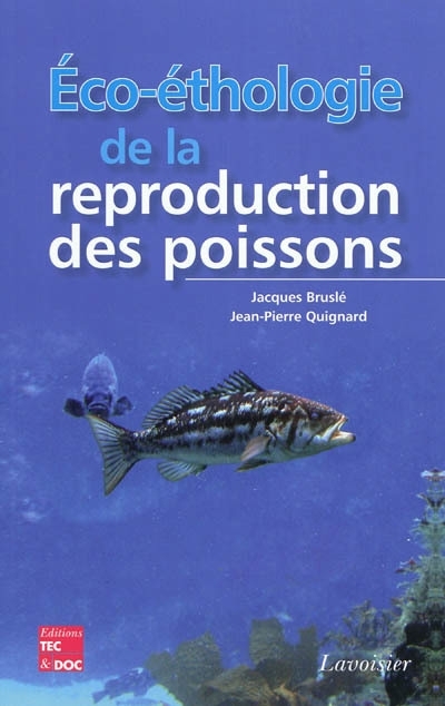 Eco-éthologie de la reproduction des poissons | Bruslé, Jacques | Quignard, Jean-Pierre