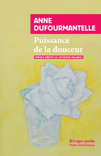 Puissance de la douceur | Dufourmantelle, Anne