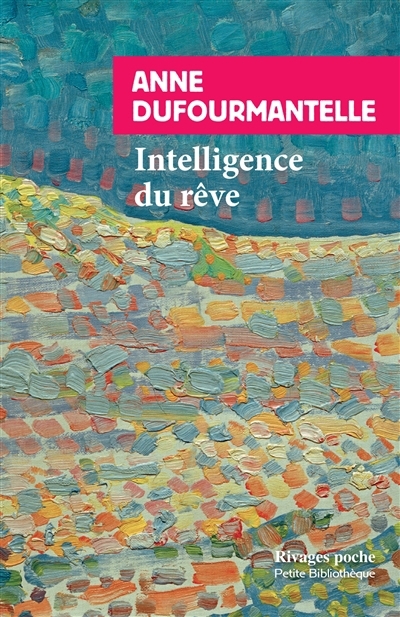 Intelligence du rêve : fantasmes, apparitions, inspiration | Dufourmantelle, Anne