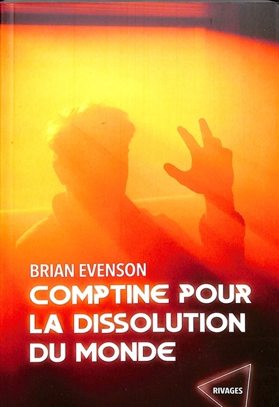 Comptine pour la dissolution du monde | Evenson, Brian (Auteur)