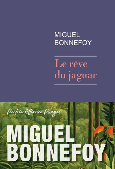 Rêve du jaguar (Le) | Bonnefoy, Miguel (Auteur)