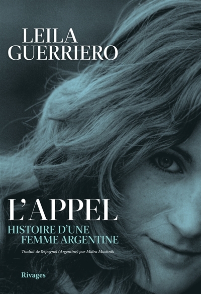L'appel : histoire d'une femme argentine | Guerriero, Leila (Auteur)