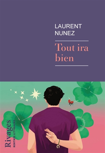 Tout ira bien | Nunez, Laurent (Auteur)