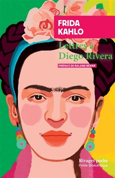Lettres à Diego Rivera ; Portrait de Frida | Kahlo, Frida (Auteur) | Cavalli, Patrizia (Auteur)