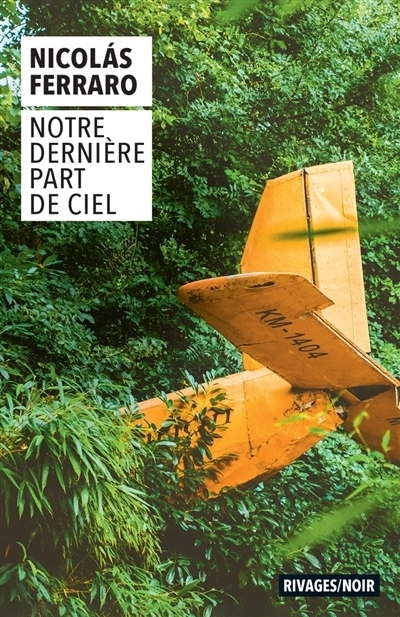 Notre dernière part de ciel | Ferraro, Nicolas