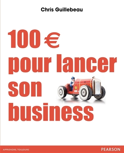 100 euros pour lancer son business | Guillebeau, Chris