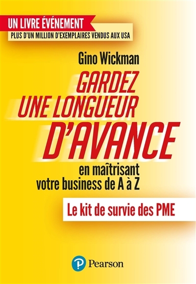 Gardez une longueur d'avance en maîtrisant votre business de A à Z | Wickman, Gino