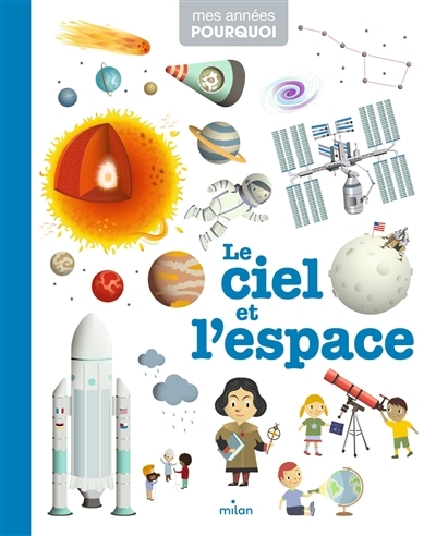 Mes Années Pourquoi - Le ciel et l'espace  | Loubier, Virginie