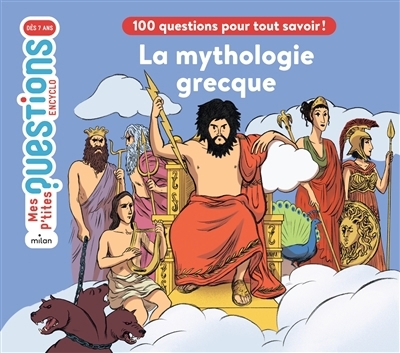 Mes p'tites questions - Mythologie grecque (La) : 100 questions pour tout connaître | Mirza, Sandrine